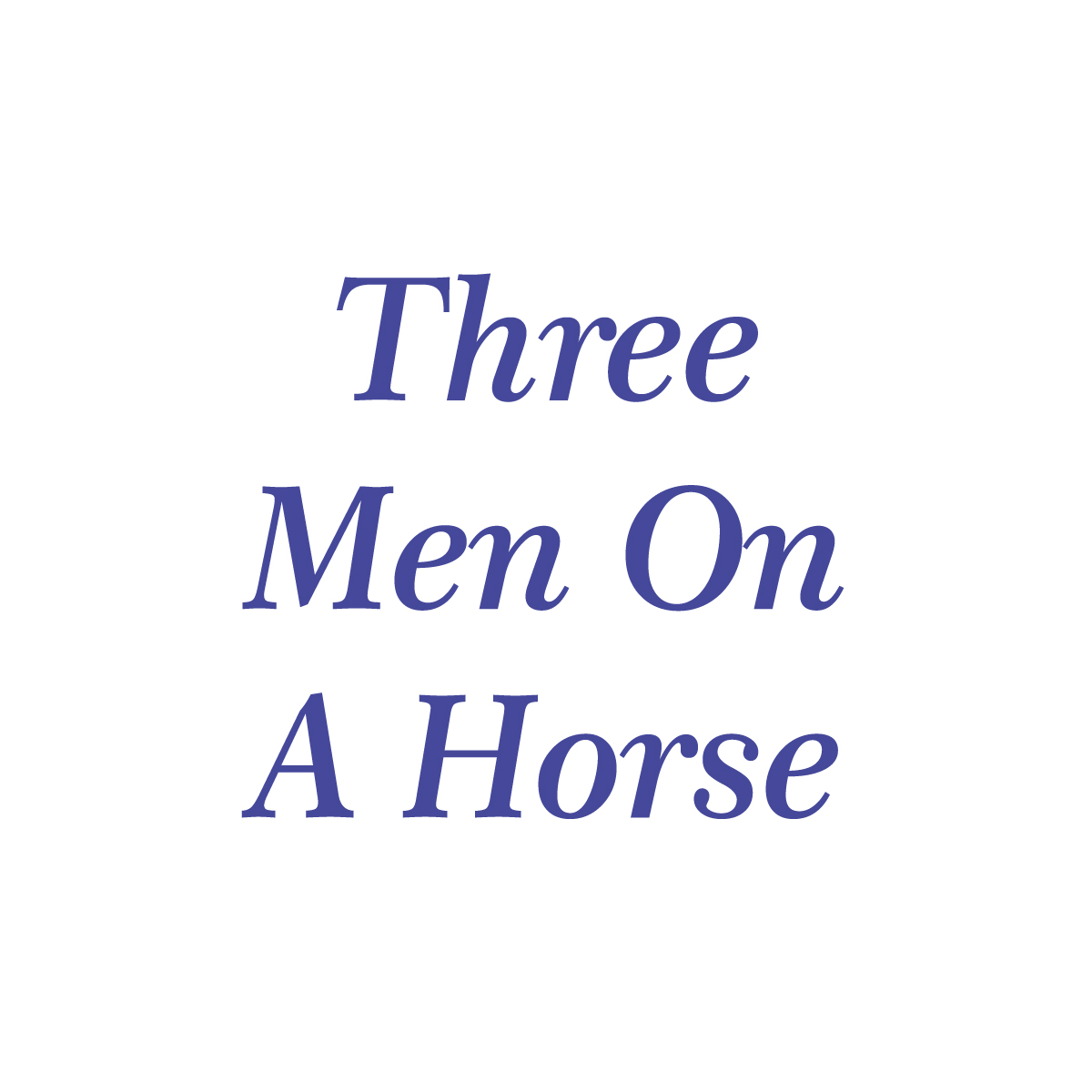 Three Men On A Horse
